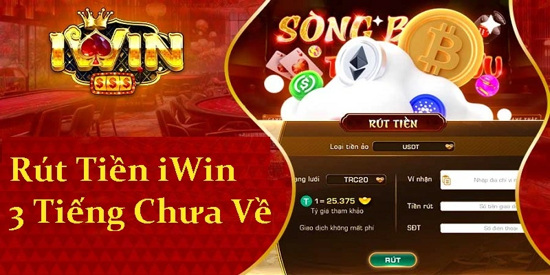 Giải Đáp Thắc Mắc Về Rút Tiền 3 Tiếng Chưa Về Tại iwin 1 Rút Tiền 3 Tiếng Chưa Về Tại iwin