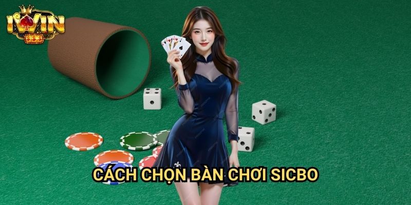 Cách chọn bàn chơi sicbo Iwin: Nghệ thuật lựa chọn bàn có lợi thế cho người chơi 10 Cách chọn bàn chơi sicbo Iwin: Nghệ thuật lựa chọn bàn có lợi thế cho người chơi
