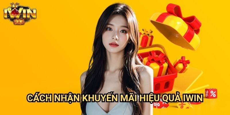 Cách nhận khuyến mãi hiệu quả Iwin: Tối ưu hóa lợi nhuận từ các ưu đãi 1 Cách nhận khuyến mãi hiệu quả Iwin: Tối ưu hóa lợi nhuận từ các ưu đãi