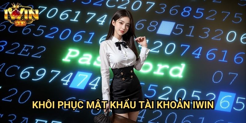 Khôi phục mật khẩu tài khoản Iwin - Hướng Dẫn Lấy Lại Quyền Truy Cập Nhanh Chóng