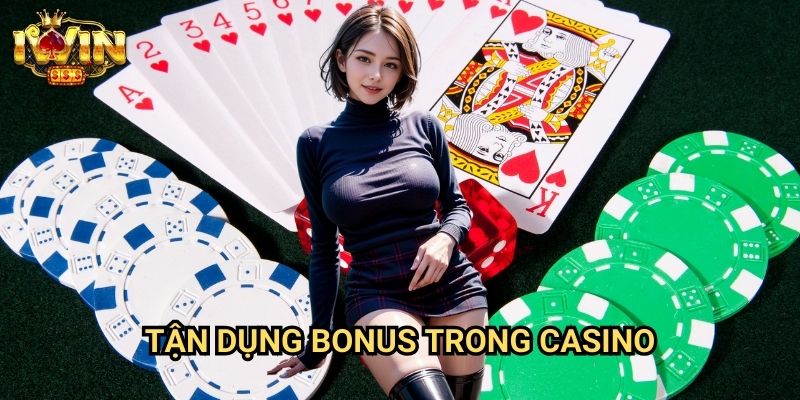 Tận dụng bonus trong casino Iwin: Chiến lược tối ưu giá trị ưu đãi từ chuyên gia 2 Tận dụng bonus trong casino Iwin: Chiến lược tối ưu giá trị ưu đãi từ chuyên gia